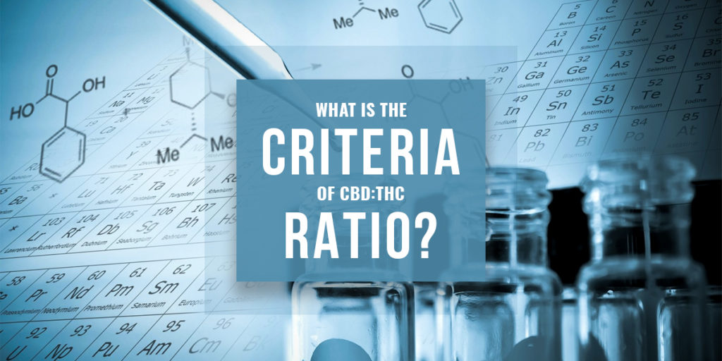 What is the criteria of CBD THC Ratio